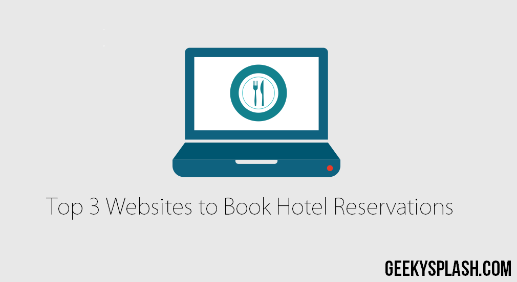 top-3-websites-to-book-hotel-reservations-geekysplash