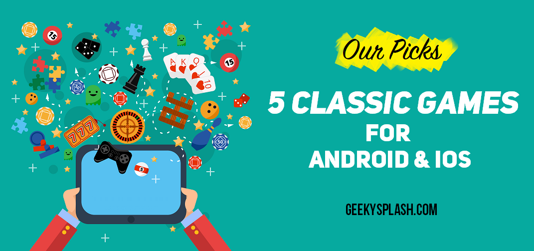 5-Classic-Games-For-Android-iOS-GeekySplash-1